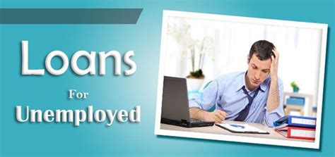 How To Get Loan For Unemployed Person